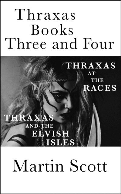 Martin Scott - Thraxas Books Three and Four, E-bok