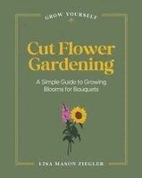 Lisa Mason Ziegler - Cut Flower Gardening, Inbunden. Tillgänglighet: Kommande
