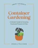 Jessica Walliser - Container Gardening, Inbunden. Tillgänglighet: Kommande
