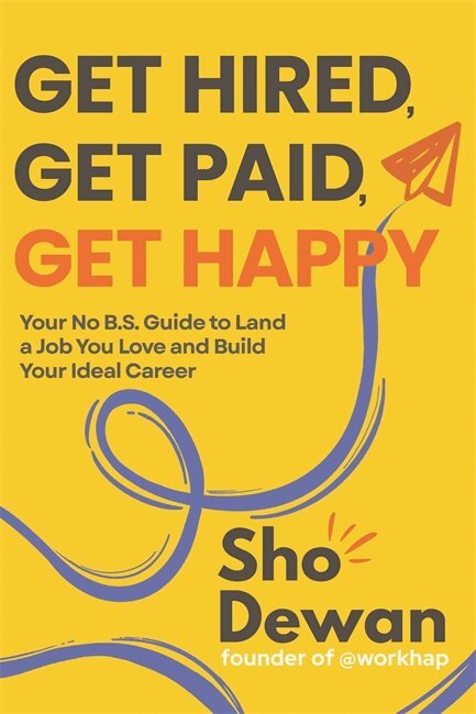 Sho Dewan - Get Hired, Get Paid, Get Happy, Inbunden