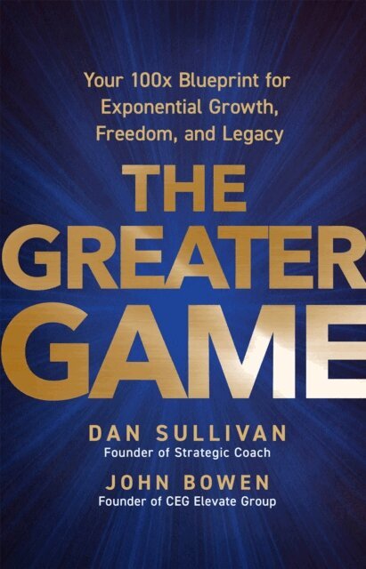 John Bowen, Dan Sullivan - Greater Game, E-bok