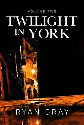 Ryan Gray - Twilight in York, Häftad