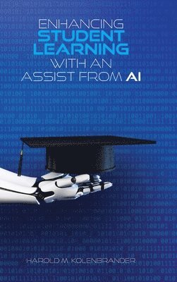 Harold M Kolenbrander - Enhancing Student Learning with an Assist from AI, Inbunden. Tillgänglighet: Lägg i varukorg