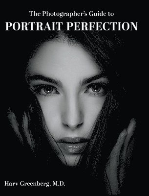 Harv Greenberg - Photographer's Guide to Portrait Perfection, Inbunden