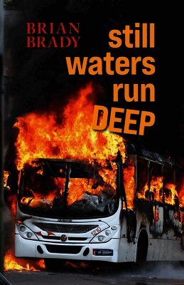 Brian Brady - still waters run DEEP, Häftad
