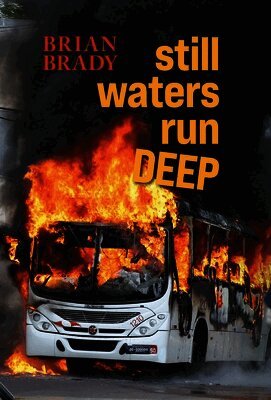 Brian Brady - still waters run DEEP, Inbunden