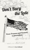 Len Ackland - Don't Bury the Lede, Inbunden