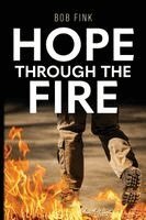 Bob Fink - Hope Through The Fire, Häftad