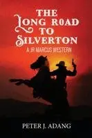 Peter J Adang - Long Road to Silverton, Häftad. Tillgänglighet: Lägg i varukorg