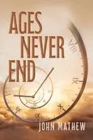 John Mathew - Ages Never End, Häftad. Tillgänglighet: Lägg i varukorg