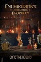 Christine Rogers - Enchiridion's Prophecy, Häftad