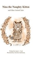 Annie L Ford - Nina the Naughty Kitten and Other Animal Tales, Inbunden. Tillgänglighet: Lägg i varukorg