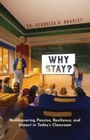Veronica K Bradley - Why Stay?, Häftad