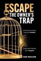 Dan Paulson - Escape the Owner's Trap, Inbunden