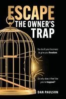 Dan Paulson - Escape the Owner's Trap, Häftad
