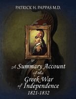 Summary Account of the Greek War of Independence 1821-1832