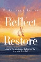 Veronica K Bradley - Reflect & Restore, Häftad