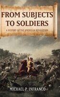 Michael P Infranco - From Subjects to Soldiers, Inbunden