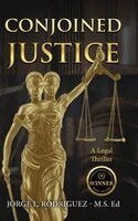 Jorge L Rodriguez M S Ed - Conjoined Justice, Inbunden