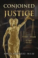 Jorge L Rodriguez M S Ed - Conjoined Justice, Häftad