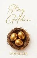 Dan Heller - Stay Golden, Häftad. Tillgänglighet: Lägg i varukorg