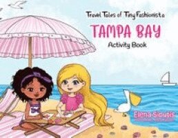 Elena Sioutis - Travel Tales of Tiny Fashionista - Tampa Bay, Häftad. Tillgänglighet: Lägg i varukorg