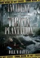 Dale M Bailey - Incident at Tibwin Plantation, Inbunden. Tillgänglighet: Lägg i varukorg