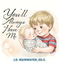 J D Rainwater Ed S - You'll Always Have Me, Inbunden