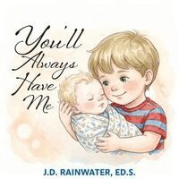 J D Rainwater Ed S - You'll Always Have Me, Häftad