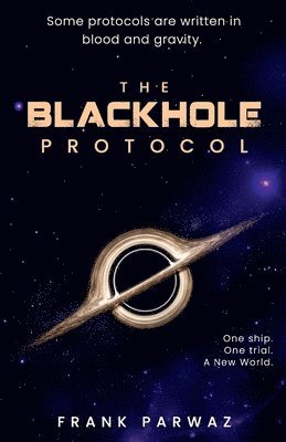 Frank Parwaz - The Blackhole Protocol, Häftad