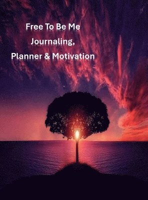 Wyshandra Glaze - Free To Be Me Journaling, Planner & Motivation, Inbunden