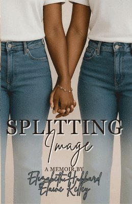 Elaine Kelley, Elizabeth Hubbard - Splitting Image, Häftad