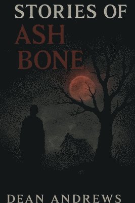 Stories of Ash and Bone