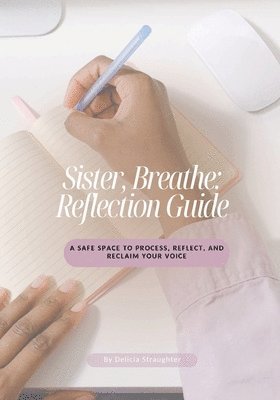 Sister, Breathe: Companion Reflection Guide: