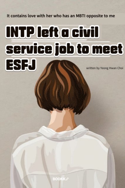Yeong Hwan Choi - INTP Left a Civil Service Job to Meet ESFJ, E-bok