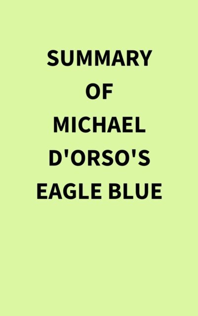 Summary of Michael D'Orso's Eagle Blue