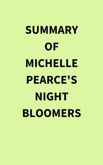 Summary of Michelle Pearce's Night Bloomers