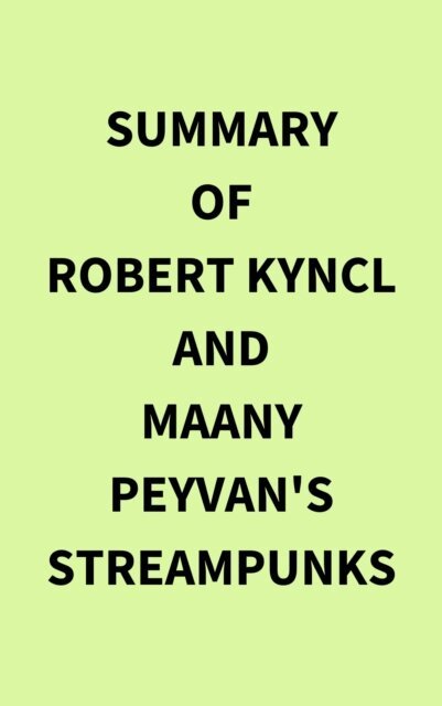 Summary of Robert Kyncl and Maany Peyvan's Streampunks