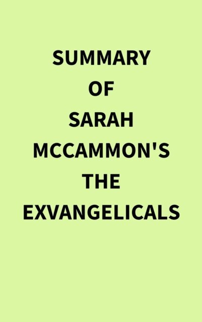 Summary of Sarah McCammon's The Exvangelicals
