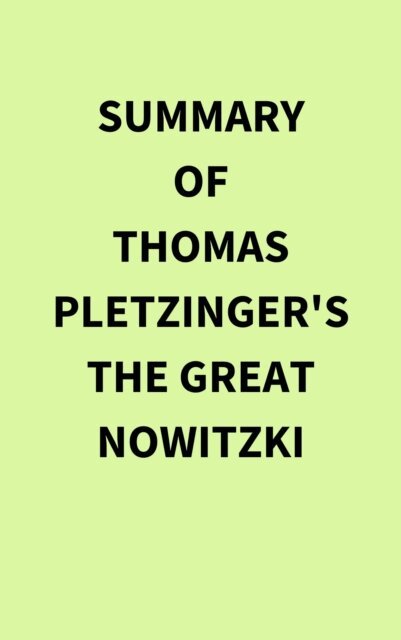 Summary of Thomas Pletzinger's The Great Nowitzki