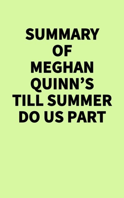 IRB Media - Summary of Meghan Quinn's Till Summer Do Us Part, E-bok