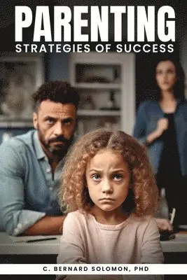 C Bernard Solomon - Parenting Strategies of Success, Häftad. Tillgänglighet: Lägg i varukorg