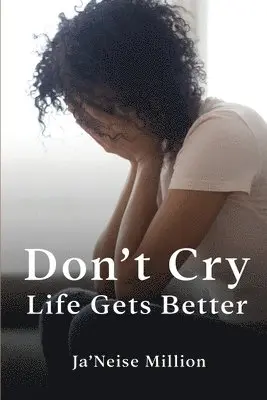 Ja'neise Million - Don't cry life gets better, Häftad. Tillgänglighet: Lägg i varukorg