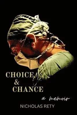 Nicholas Rety - Choice and Chance (A Memoir), Häftad. Tillgänglighet: Lägg i varukorg