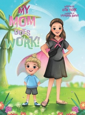 Dan Turk - My Mom Does Work!, Inbunden. Tillgänglighet: Lägg i varukorg
