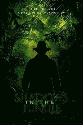 Philip Delizio - Shadows in the Jungle, Häftad