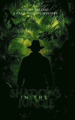 Philip Delizio - Shadows in the Jungle, Inbunden