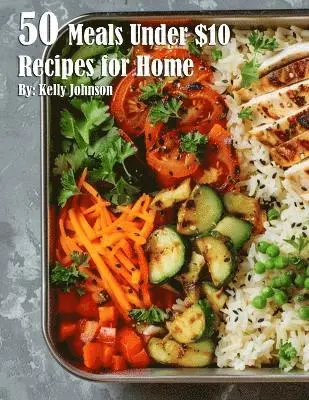 Kelly Johnson - 50 Meals Under $10 Recipes for Home, Häftad. Tillgänglighet: Lägg i varukorg