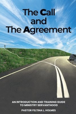 Pastor Feltina L Holmes - Call and The Agreement, Häftad