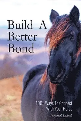 Suzannah Kolbeck - Build A Better Bond, Häftad. Tillgänglighet: Lägg i varukorg
